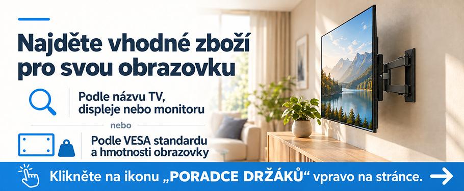 Poradce pro vyhledání vhodného zboží pro přesný model TV, monitoru nebo displeje dle modelu nebo dle hmotnosti a VESA standardu