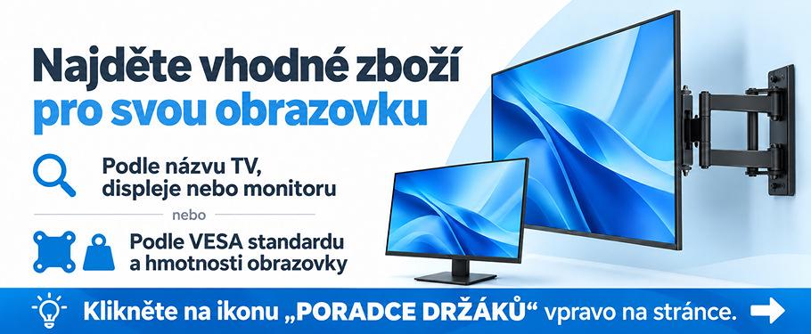 PORADCE - Vyberte si vhodný držák nebo stojan dle modelu TV monitoru displeje nebo dle hmotnosti a VESA standardu